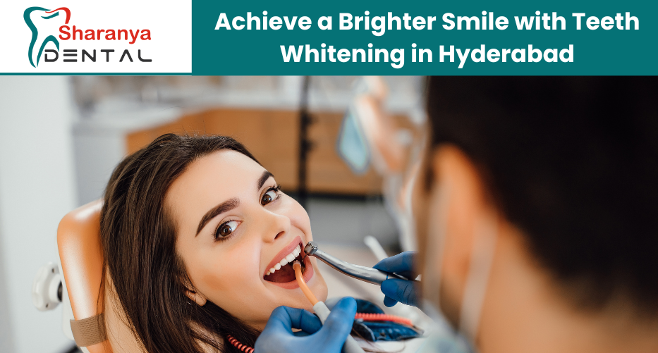 Teeth Whitening in Hyderabad