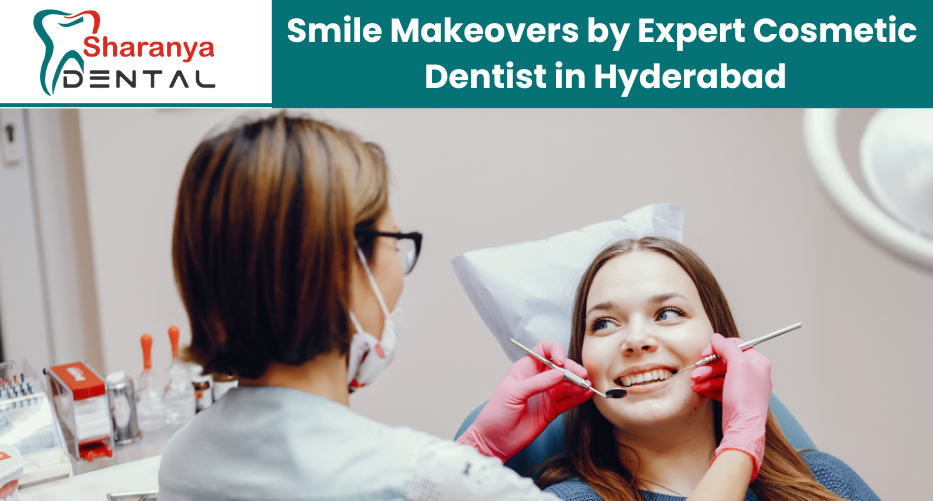 Cosmetic Dentist in Hyderabad
